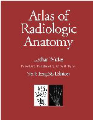 Atlas of Radiologic Anatomy - Lothar Wicke