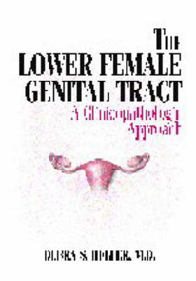 The Lower Female Genital Tract - Debra S. Heller