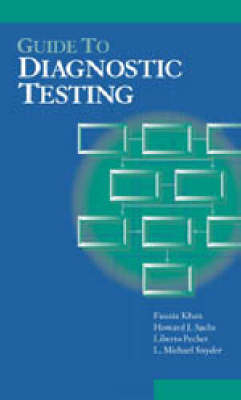 Guide to Diagnostic Testing - Fauzia Khan, Howard J. Sachs, Liberto Pechet, L. Michael Snyder