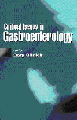 Critical Issues in Gastroenterology - Gary Gitnick