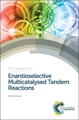 Enantioselective Multicatalysed Tandem Reactions - Hélène Pellissier