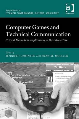 Computer Games and Technical Communication -  Ryan M. Moeller,  Jennifer deWinter