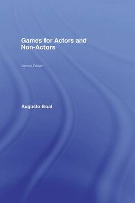 Games for Actors and Non-Actors - Augusto Boal