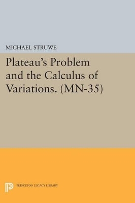 Plateau's Problem and the Calculus of Variations - Michael Struwe