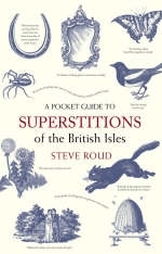 A Pocket Guide to Superstitions of the British Isles - Steve Roud