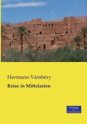 Reise in Mittelasien - Hermann VÃ¡mbÃ©ry