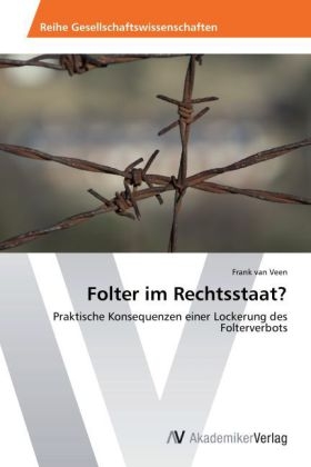 Folter im Rechtsstaat? - Frank van Veen