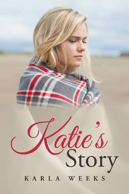 Katie's Story - Karla Weeks