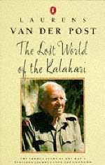 The Lost World of the Kalahari - Laurens Van der Post