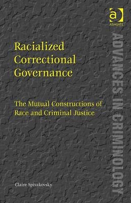 Racialized Correctional Governance -  Claire Spivakovsky