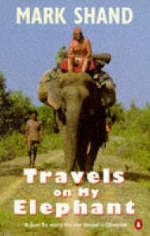 Travels on My Elephant - Mark Shand