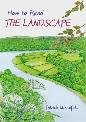 How to Read the Landscape - Patrick Whitefield