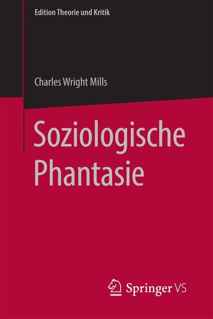 Soziologische Phantasie - C. Wright Mills