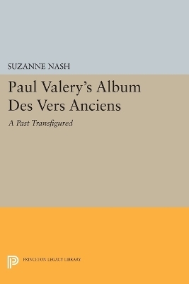 Paul Valery's Album des Vers Anciens - Suzanne Nash