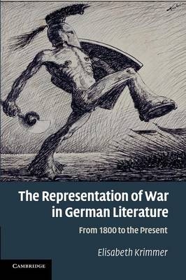 The Representation of War in German Literature - Elisabeth Krimmer