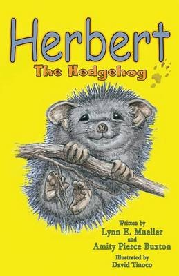 Herbert the Hedgehog - Lynn E Mueller, Amity Pierce Buxton