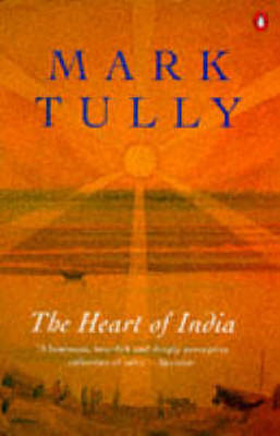 The Heart Of India - Mark Tully