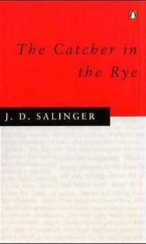 The Catcher in the Rye - J. D. Salinger