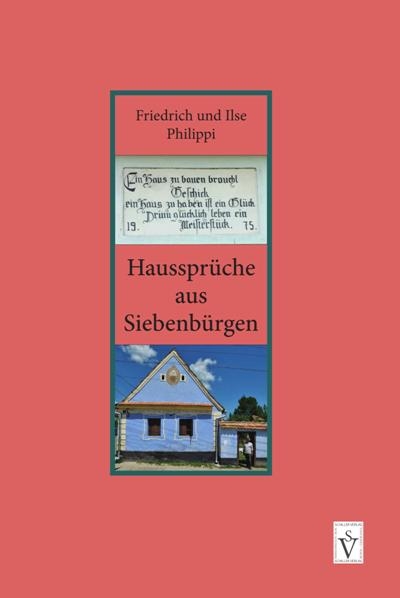 Haussprüche aus Siebenbürgen - Friedrich Philippi, Ilse Philippi