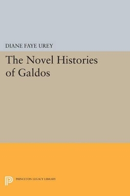 The Novel Histories of Galdos - Diane Faye Urey