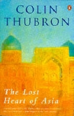 The Lost Heart of Asia - Colin Thubron