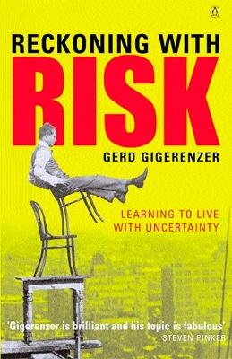 Reckoning with Risk - Gerd Gigerenzer