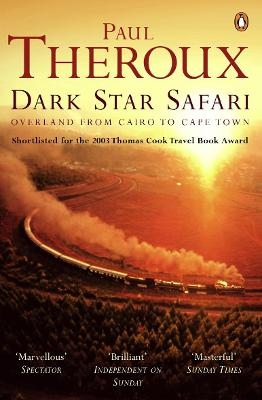 Dark Star Safari - Paul Theroux