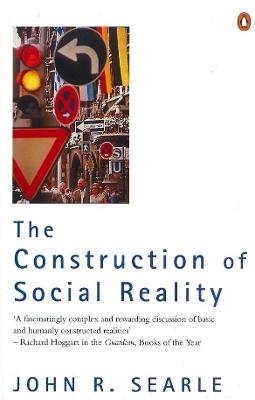 The Construction of Social Reality - John Searle