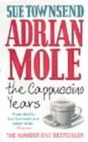 Adrian Mole: The Cappuccino Years - Sue Townsend