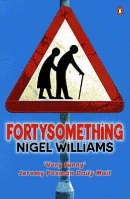 Fortysomething - Nigel Williams