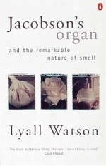 Jacobson's Organ - Lyall Watson