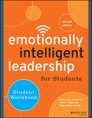 Emotionally Intelligent Leadership for Students - Marcy Levy Shankman, Scott J. Allen, Paige Haber-Curran