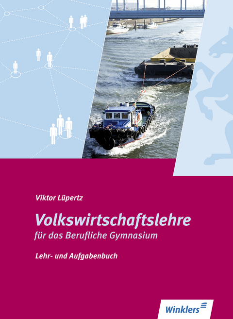 Volkswirtschaftslehre / Volkswirtschaftslehre für das Berufliche Gymnasium - Volker Lüpertz