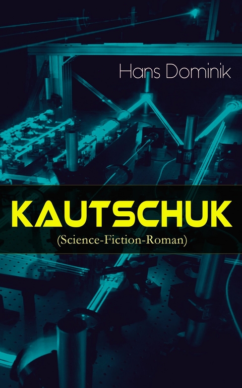 Kautschuk (Science-Fiction-Roman) - Hans Dominik