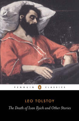 The Death of Ivan Ilyich and Other Stories - Leo Tolstoy