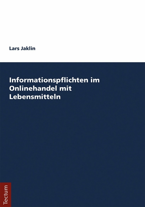 Informationspflichten im Onlinehandel mit Lebensmitteln - Lars Jaklin