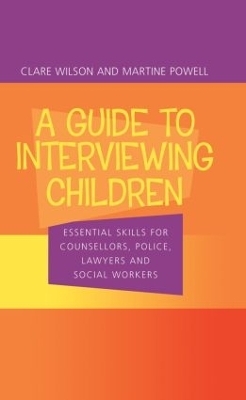 A Guide to Interviewing Children - Claire Wilson, Martine Powell