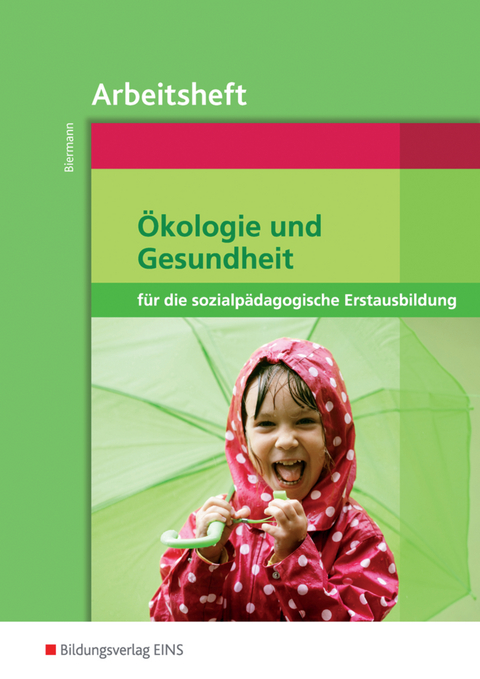 Ökologie und Gesundheit für die sozialpädagogische Erstausbildung - Bernd Biermann