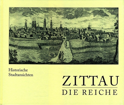 Zittau - die Reiche - Volker Dudeck, Tilo Böhmer