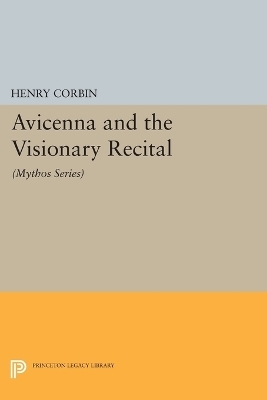 Avicenna and the Visionary Recital - Henry Corbin