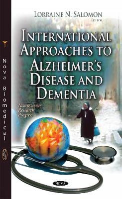 International Approaches to Alzheimers Disease and Dementia - 