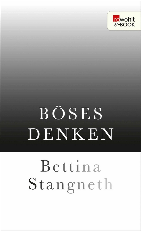 Böses Denken -  Bettina Stangneth