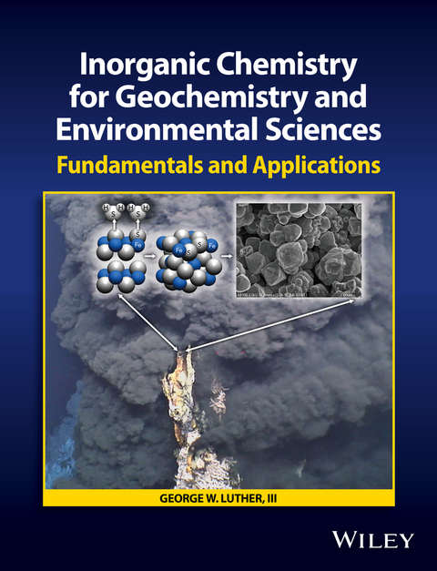 Inorganic Chemistry for Geochemistry and Environmental Sciences -  III George W. Luther