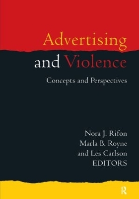 Advertising and Violence - Nora J. Rifon, Marla Royne, Les Carlson