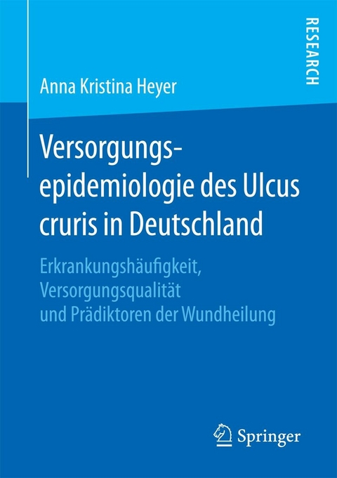 Versorgungsepidemiologie des Ulcus cruris in Deutschland -  Kristina Heyer