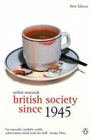 British Society Since 1945 - Arthur Marwick