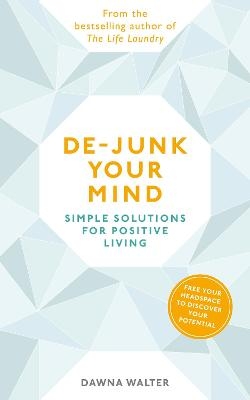 De-junk Your Mind - Dawna Walter