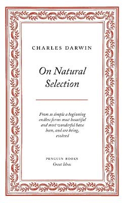 On Natural Selection - Charles Darwin