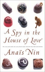 A Spy In The House Of Love - Anaïs Nin