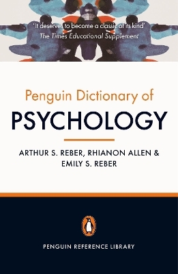 The Penguin Dictionary of Psychology (4th Edition) - Arthur S Reber, Emily Reber, Rhianon Allen